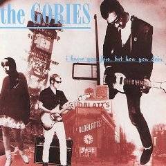 The Gories : I Know You Fine, But How You Doin'
